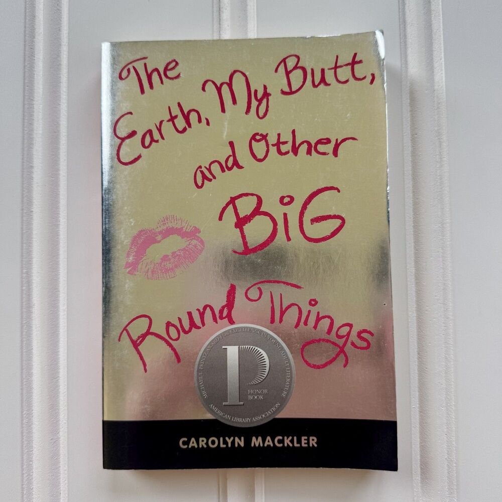 The Earth, My Butt, and Other Big Round Things Paperback Book | Carolyn Mackler